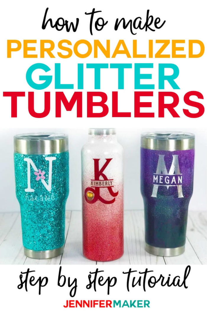 DIY Glitter Tumblers - Step-by-Step Photos & Video Tutorial - Jennifer Maker